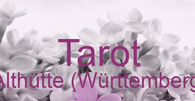 Tarot Althütte (Württemberg) | Top-Experten für Kartenlegen, Wahrsagen, Hellsehen, Zukunftsdeutung.